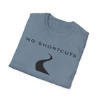 No Shortcuts T-Shirt