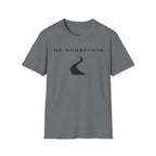 No Shortcuts T-Shirt
