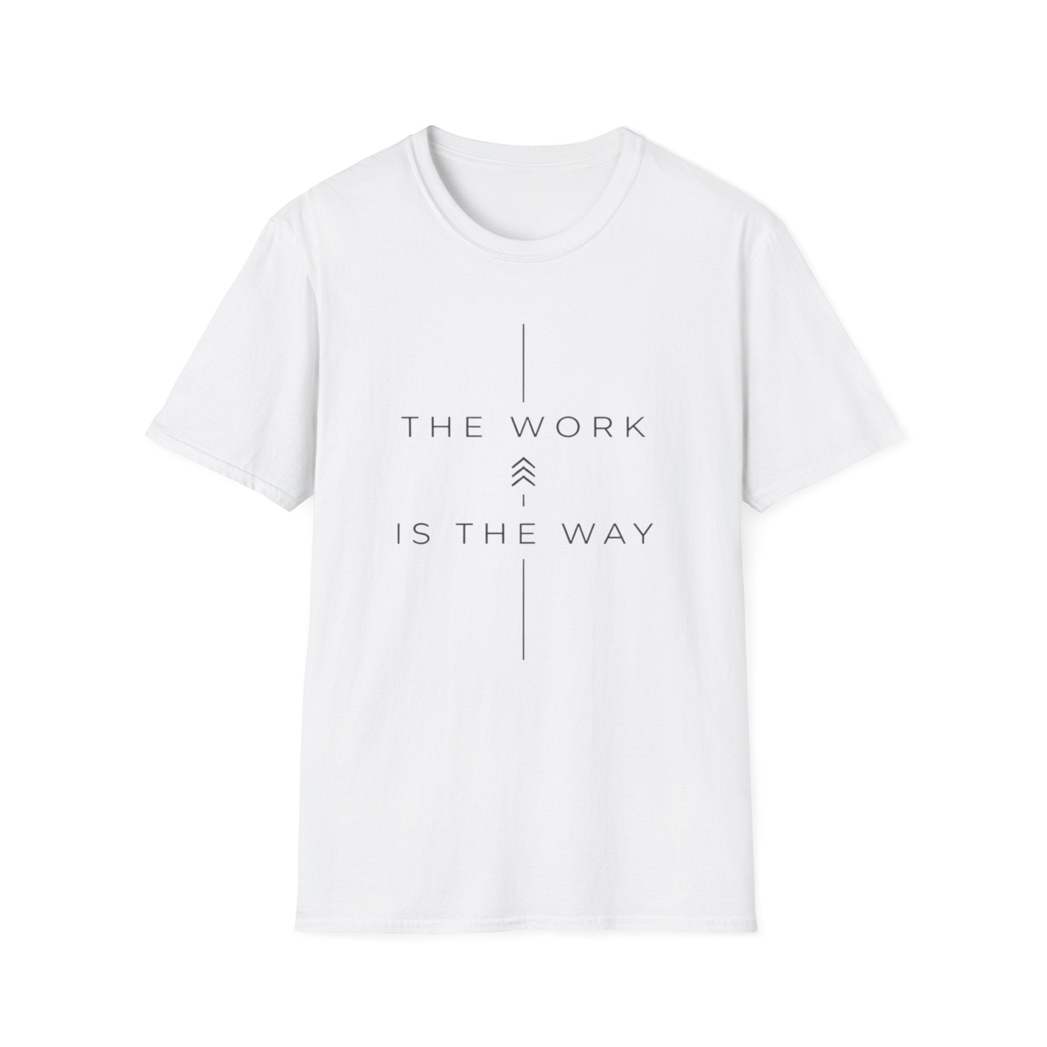 The Work Is The Way T-Shirt
