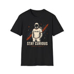 Stay Curious T-Shirt