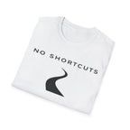 No Shortcuts T-Shirt
