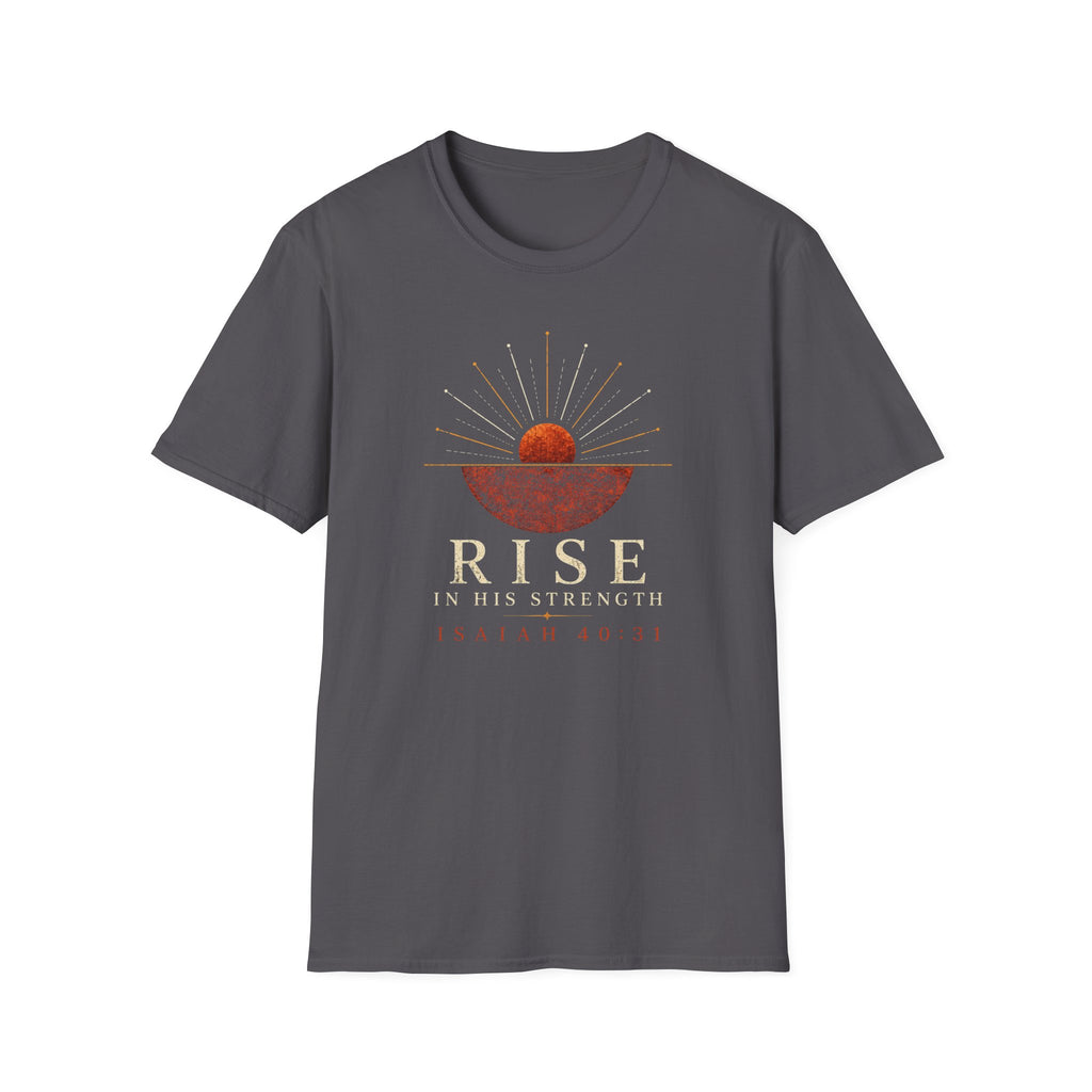 Rise In His Strength T-Shirt