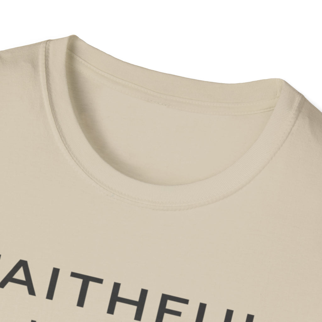 Faithful In The Small T-Shirt
