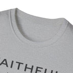 Faithful In The Small T-Shirt