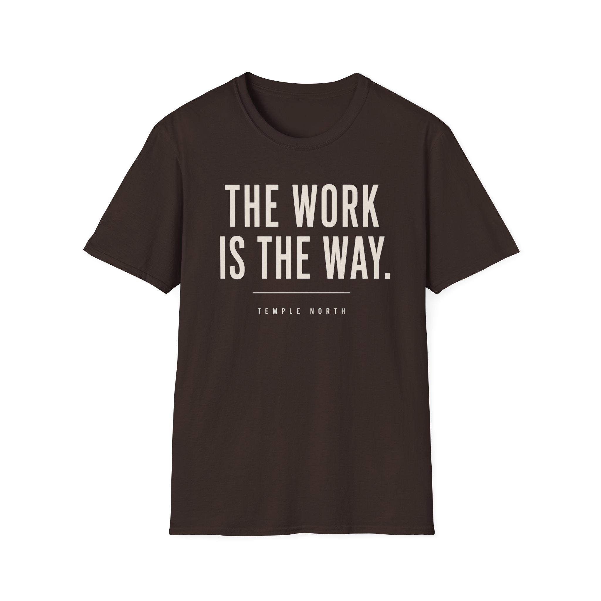 The Work Is The Way T-Shirt