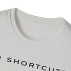No Shortcuts T-Shirt