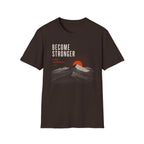 Become Stronger T-Shirt