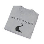 No Shortcuts T-Shirt