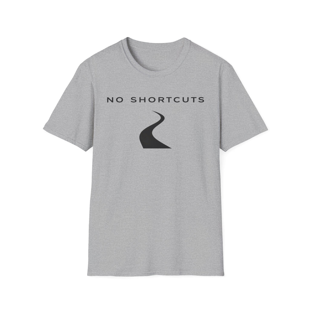 No Shortcuts T-Shirt