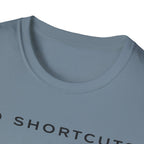 No Shortcuts T-Shirt