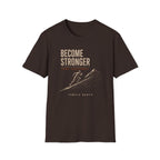 Become Stronger T-Shirt