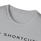 No Shortcuts T-Shirt