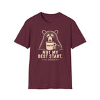 Not My Best Start T-Shirt