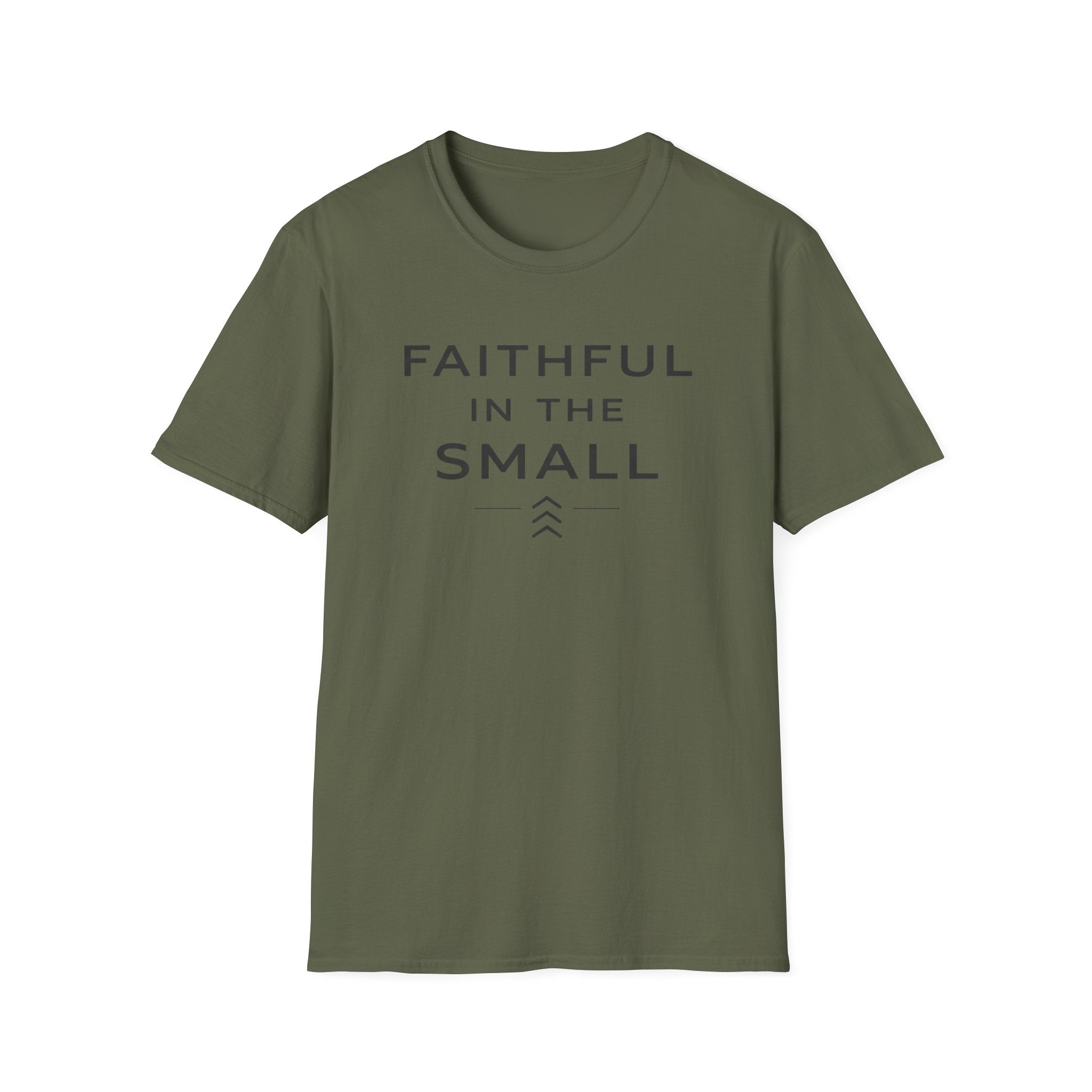 Faithful In The Small T-Shirt