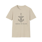 Courage To Follow T-Shirt