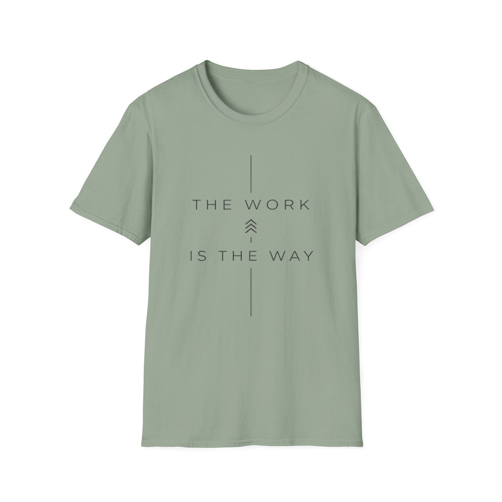The Work Is The Way T-Shirt