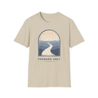 Forward Only  T-Shirt
