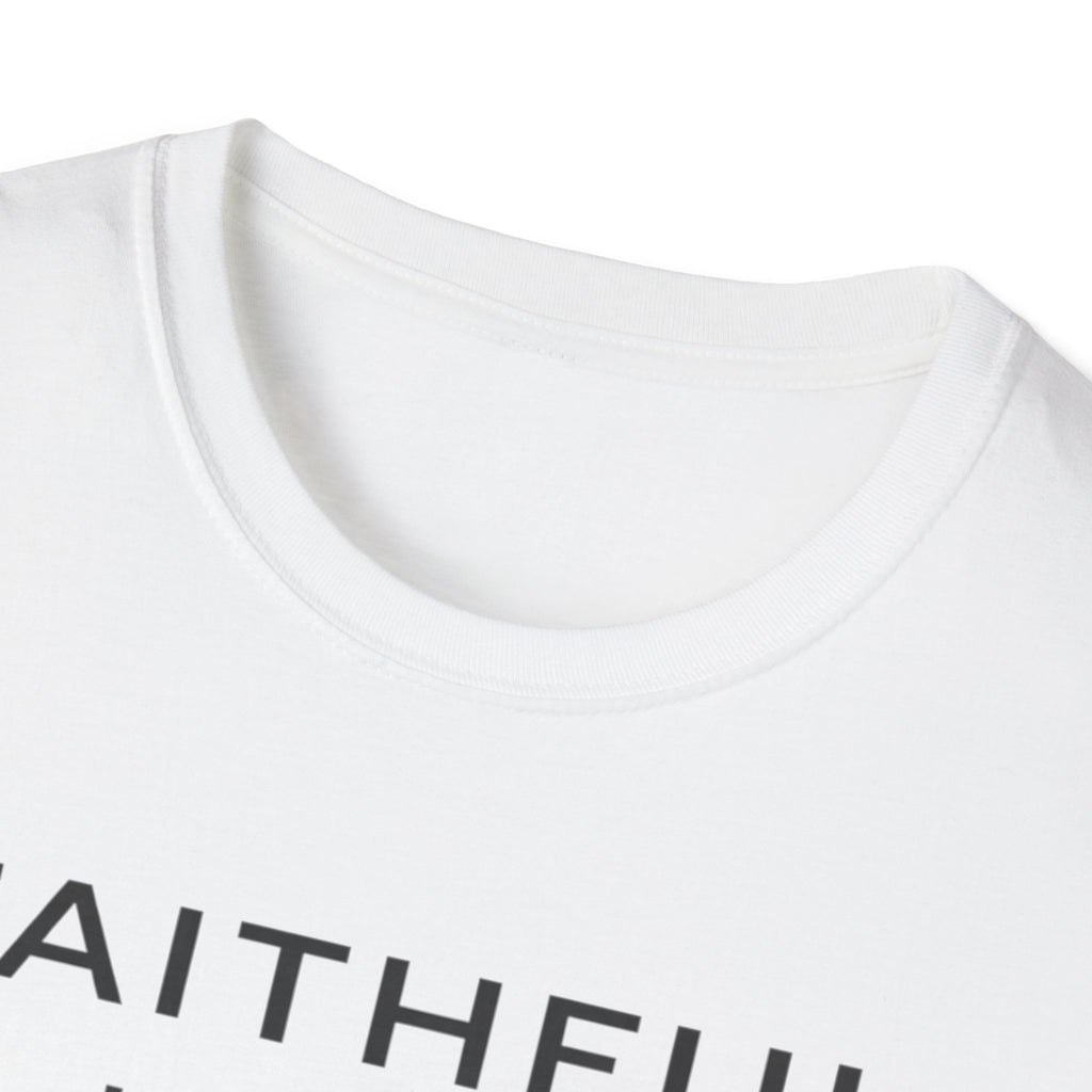 Faithful In The Small T-Shirt