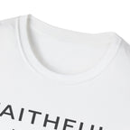 Faithful In The Small T-Shirt