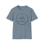 Look North Live Right T-Shirt