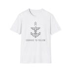 Courage To Follow T-Shirt