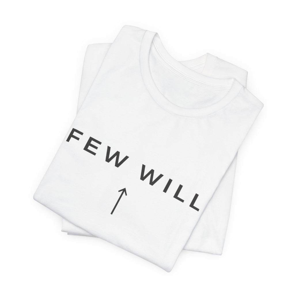 Thin Blue Line Few Will T‑Shirt — Motivational Minimalist Tee