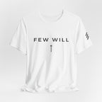 Few Will Arrow T‑Shirt — Motivational Minimalist Tee