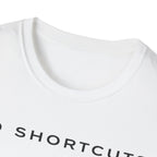 No Shortcuts T-Shirt