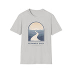Forward Only  T-Shirt
