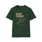 Become Stronger T-Shirt