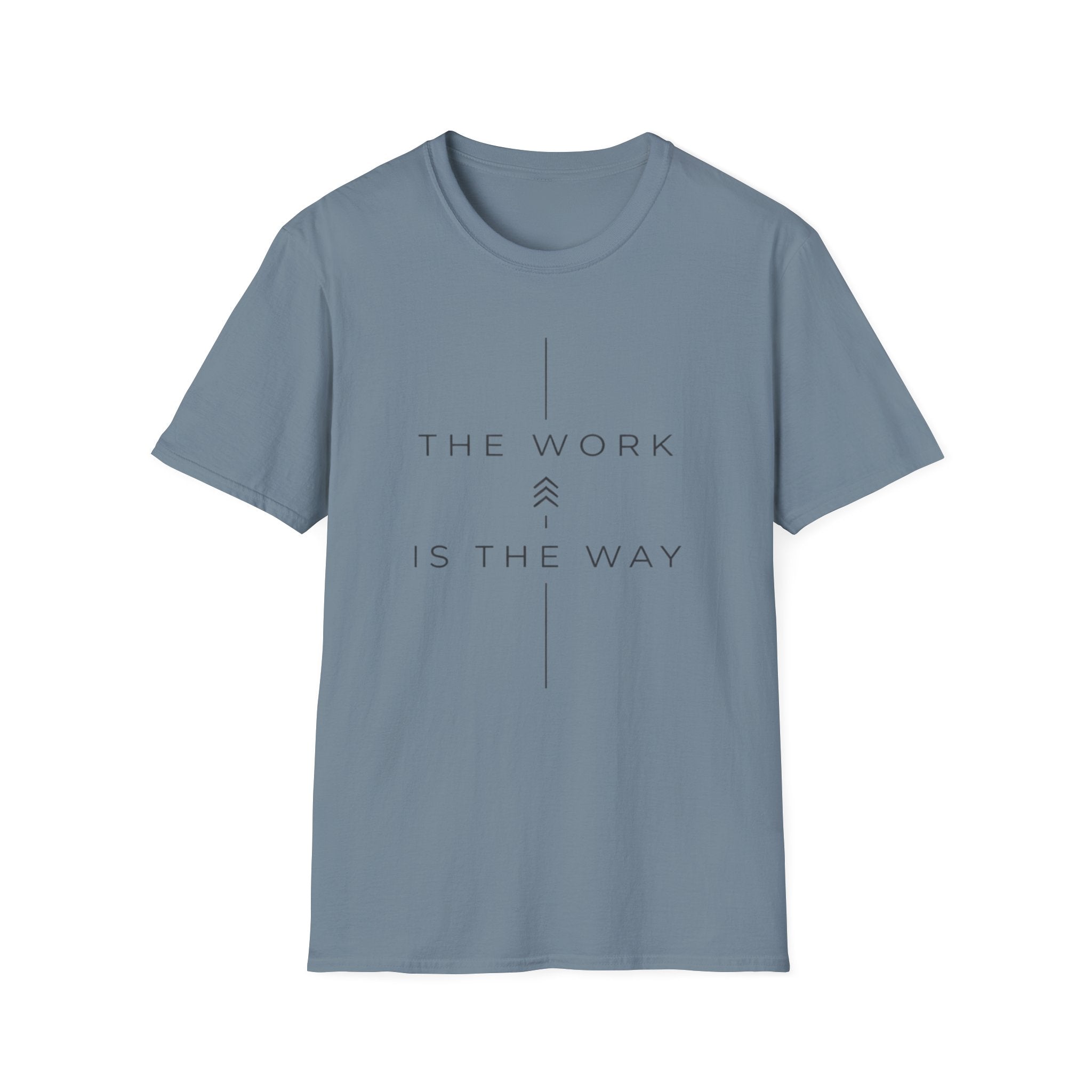 The Work Is The Way T-Shirt