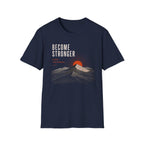 Become Stronger T-Shirt