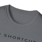 No Shortcuts T-Shirt