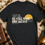 Failed Him Three Times T-Shirt