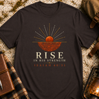 Rise In His Strength T-Shirt