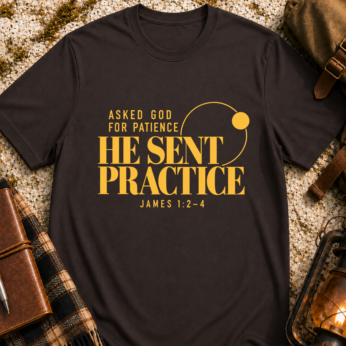 Asked God For Patience T-Shirt
