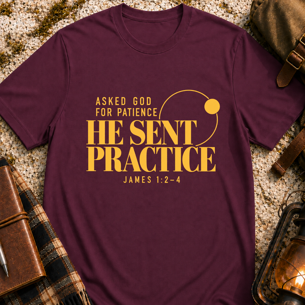 Asked God For Patience T-Shirt