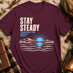 Stay Steady T-Shirt