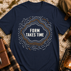 Form Takes Time T-Shirt