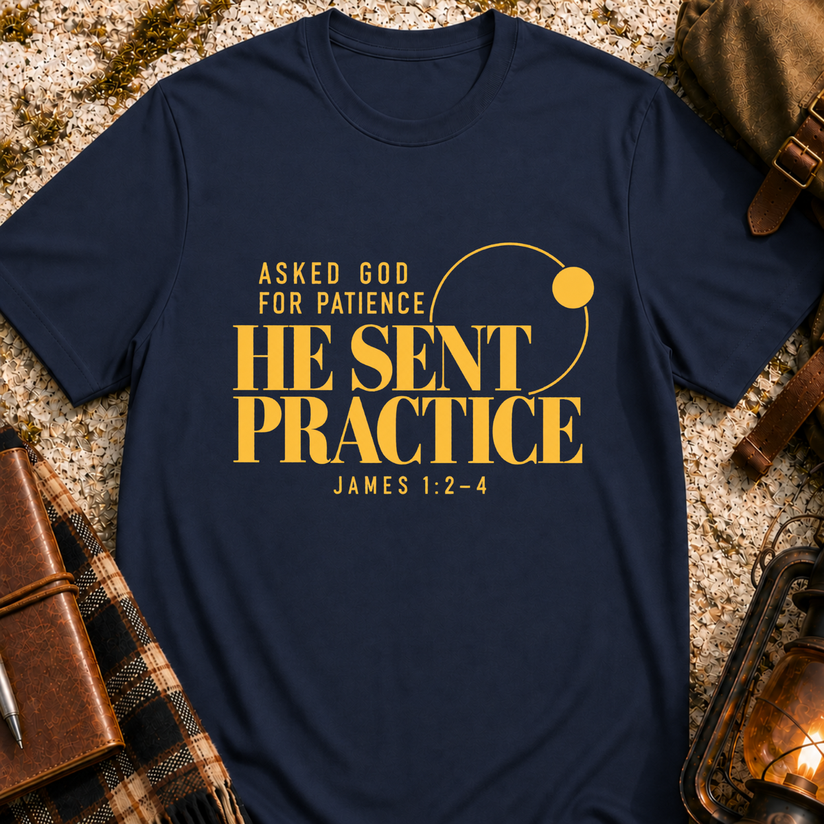 Asked God For Patience T-Shirt